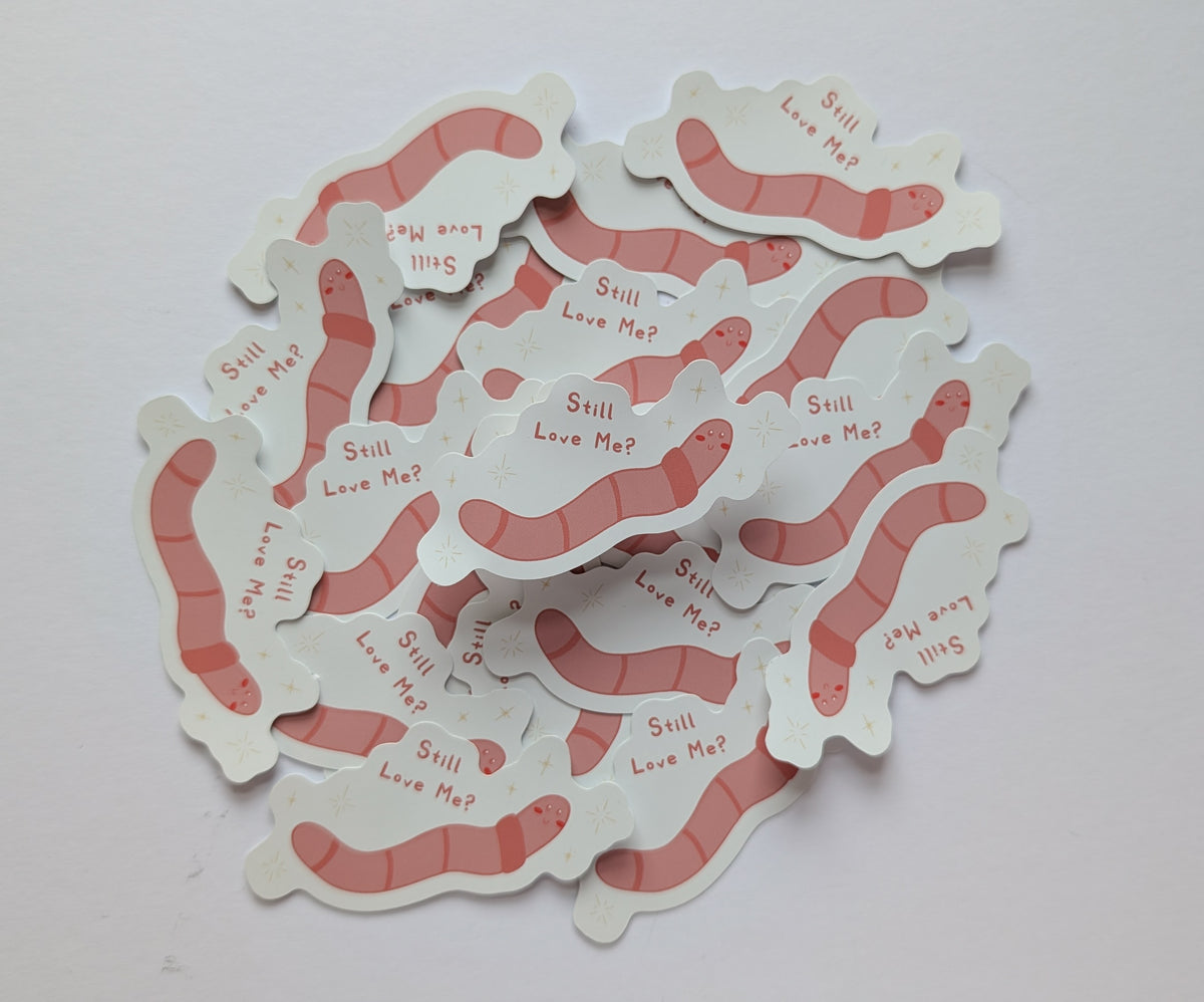 Still Love Me? Worm Sticker
