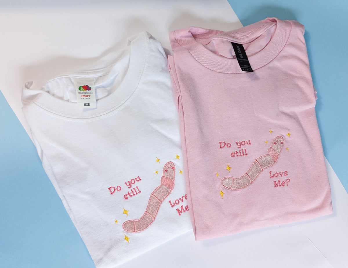 Do You Still Love Me Worm Embroidery T shirt
