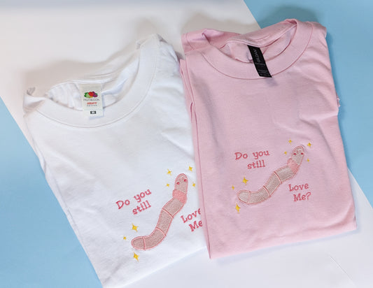 Do You Still Love Me Worm Embroidery T shirt